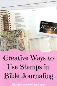 Creative Ways to Use Stamps in Bible Journaling
