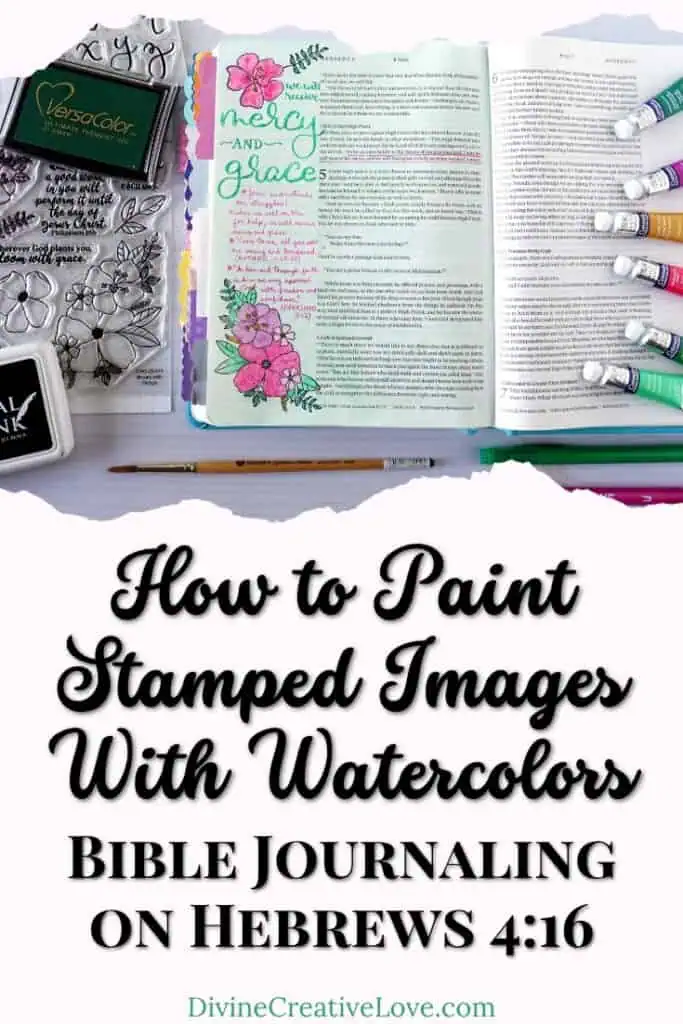 How to Paint Stamped Images With Watercolors - Bible Journaling on Hebrews 4:16