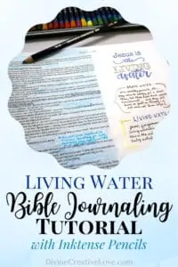 Living water Bible journaling tutorial with Inktense Pencils