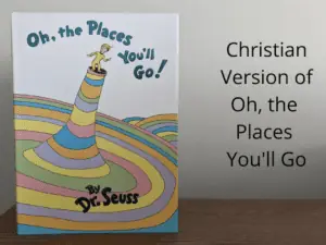 Christian version of "Oh, the Places You'll Go!"