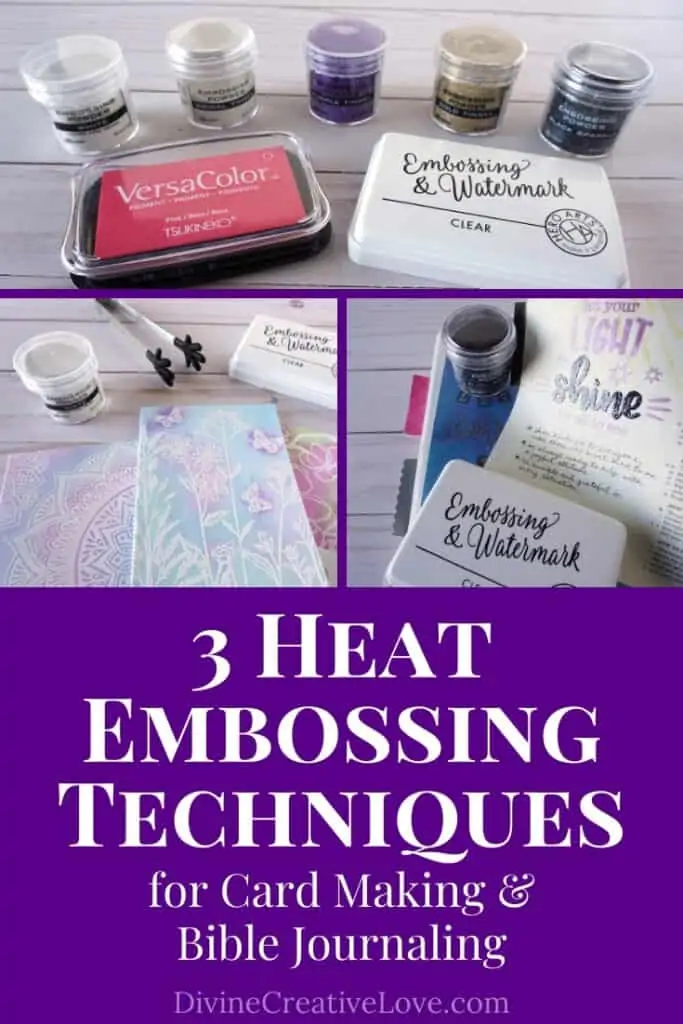 3 heat embossing techniques for card making and Bible journaling