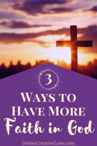 how to have more faith in God